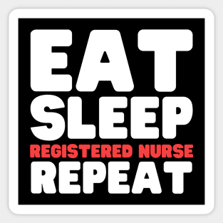 Eat Sleep Registered Nurse Repeat Sticker